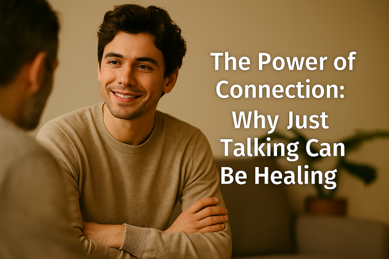 Read more about the article The Power of Connection: Why Just Talking Can Be Healing