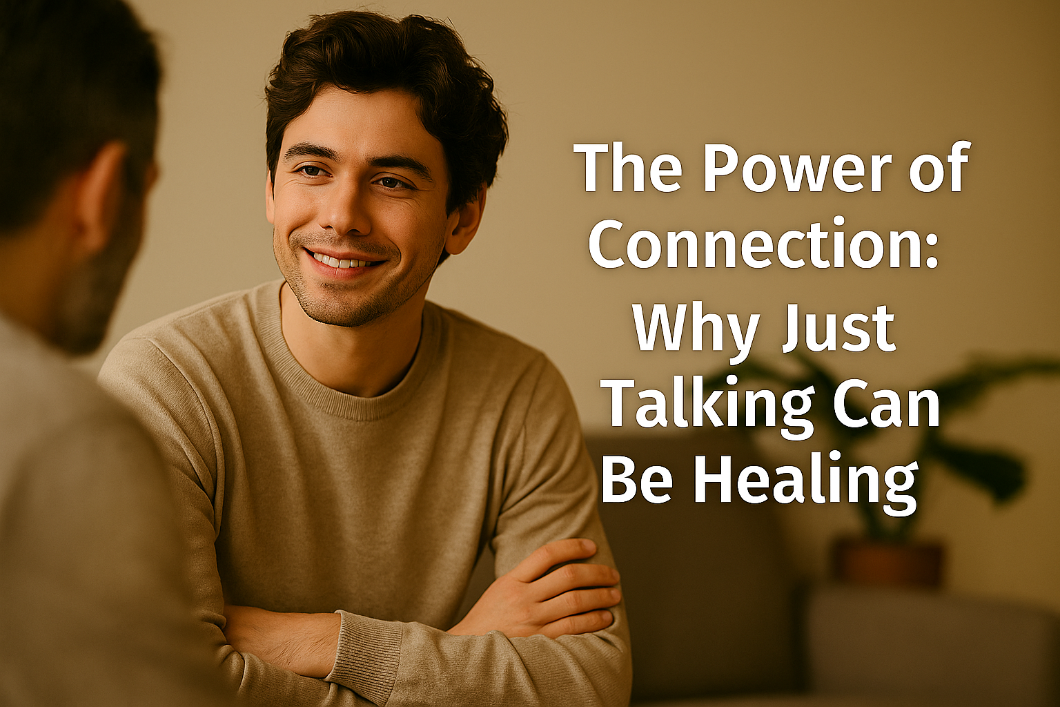You are currently viewing The Power of Connection: Why Just Talking Can Be Healing